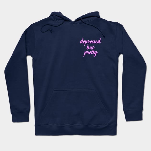 Depressed But Pretty Hoodie by hellomammoth